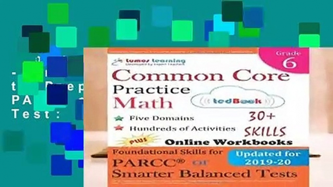 Common Core Practice - Grade 6 Math: Workbooks to Prepare for the PARCC or Smarter Balanced Test: