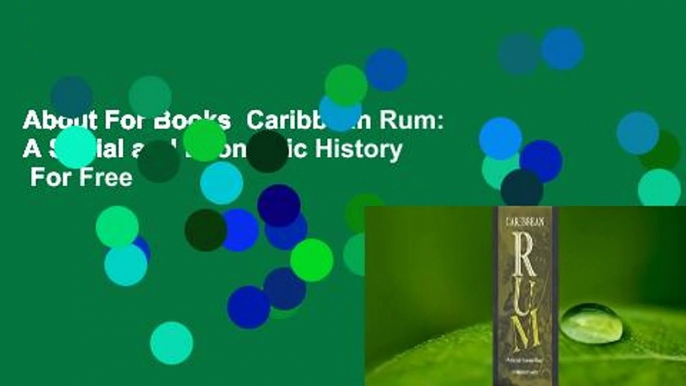 About For Books  Caribbean Rum: A Social and Economic History  For Free