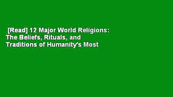 [Read] 12 Major World Religions: The Beliefs, Rituals, and Traditions of Humanity's Most
