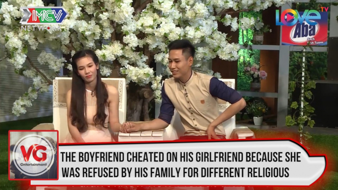 The boyfriend cheated on his girlfriend because she was refused by his family for different religious