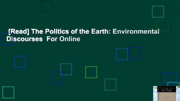 [Read] The Politics of the Earth: Environmental Discourses  For Online