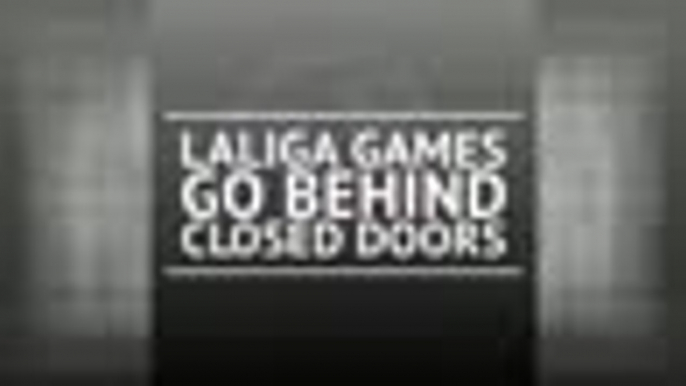 BREAKING NEWS - Corona virus forces La Liga behind closed doors