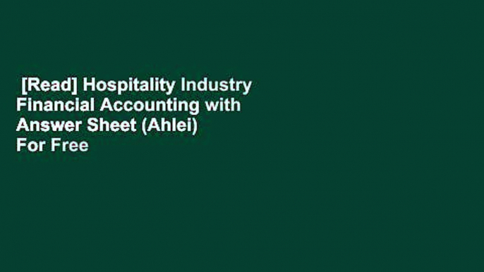 [Read] Hospitality Industry Financial Accounting with Answer Sheet (Ahlei)  For Free