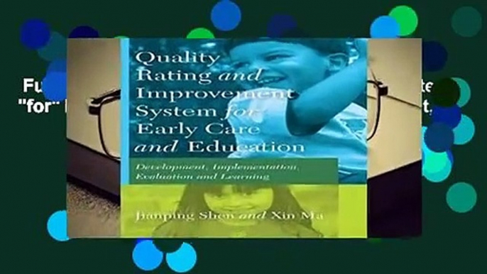 Full Version  Quality Rating Improvement System "for" Early Care "and" Education: Development,