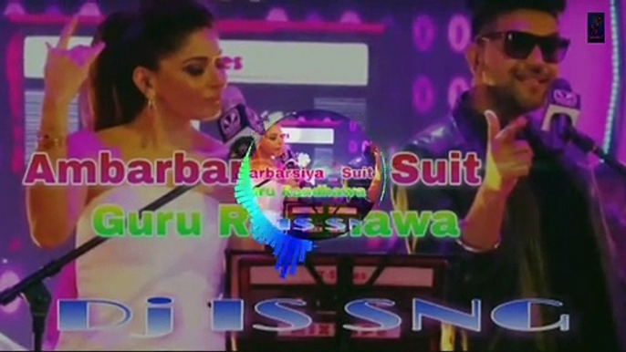 Ambarbarsiya Vs Suit Remix || Dj IS SNG ||Guru Randgawa ||Bollywood Mashup |2018 ||MixDjStar