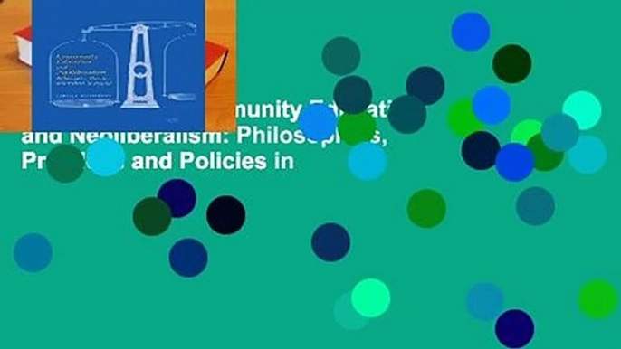 Full Version  Community Education and Neoliberalism: Philosophies, Practices and Policies in