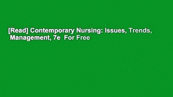 [Read] Contemporary Nursing: Issues, Trends,   Management, 7e  For Free