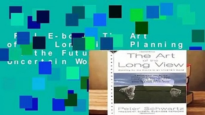 Full E-book  The Art of the Long View: Planning for the Future in an Uncertain World  Best