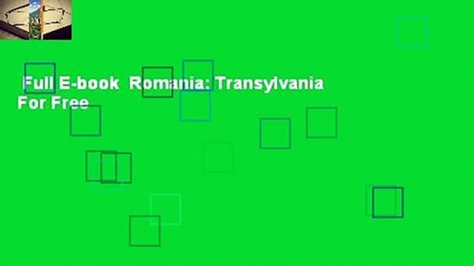 Full E-book  Romania: Transylvania  For Free