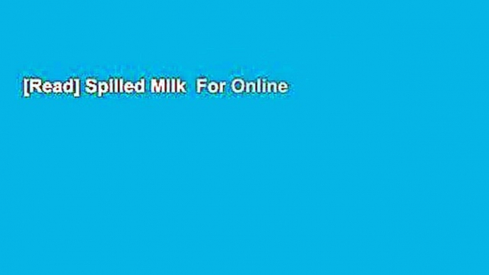 [Read] Spilled Milk  For Online