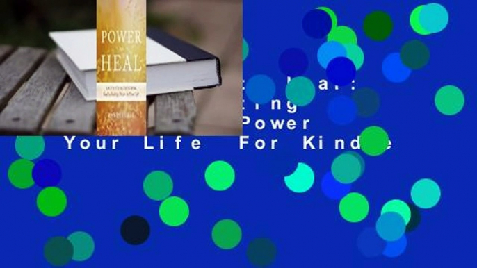 [Read] Power to Heal: Keys to Activating God's Healing Power in Your Life  For Kindle