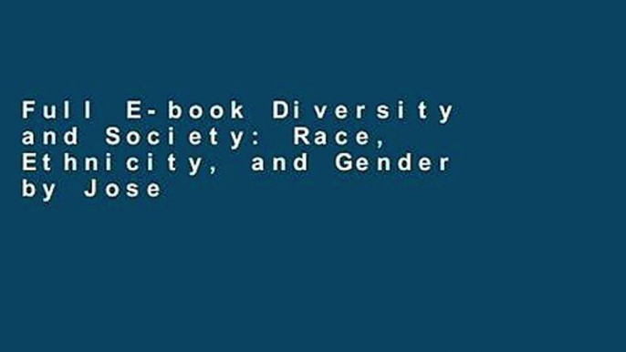 Full E-book Diversity and Society: Race, Ethnicity, and Gender by Joseph F. Healey