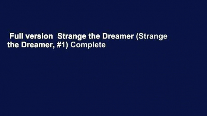 Full version  Strange the Dreamer (Strange the Dreamer, #1) Complete