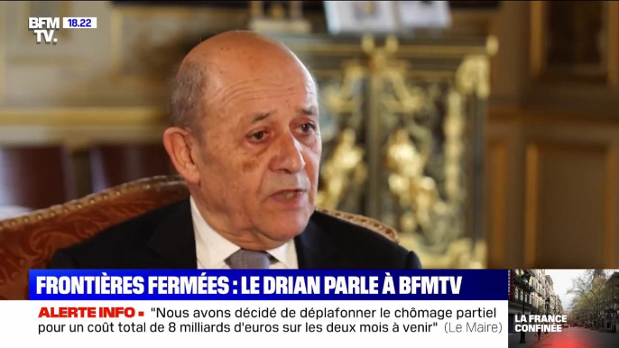 Jean-Yves Le Drian: "Les frontières de l'espace Schengen et de l'ensemble de l'Union européenne sont fermées"