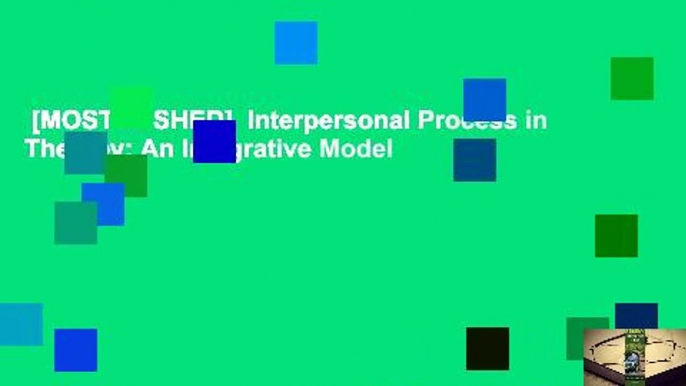 [MOST WISHED]  Interpersonal Process in Therapy: An Integrative Model