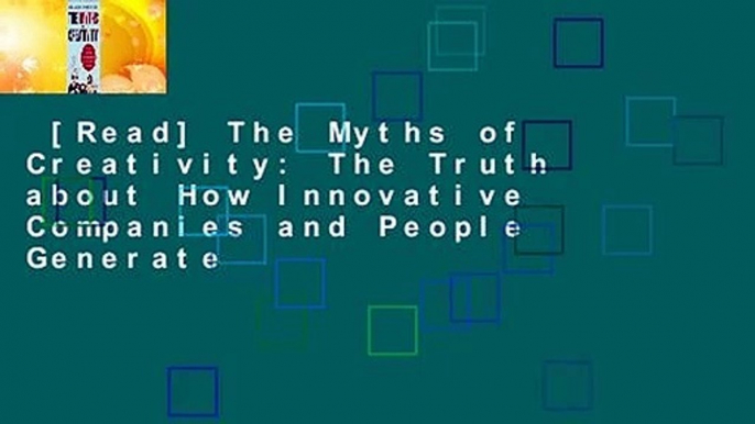 [Read] The Myths of Creativity: The Truth about How Innovative Companies and People Generate