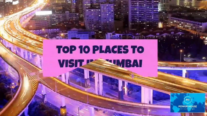 TOP 10 BEST PLACES TO VISIT IN MUMBAI