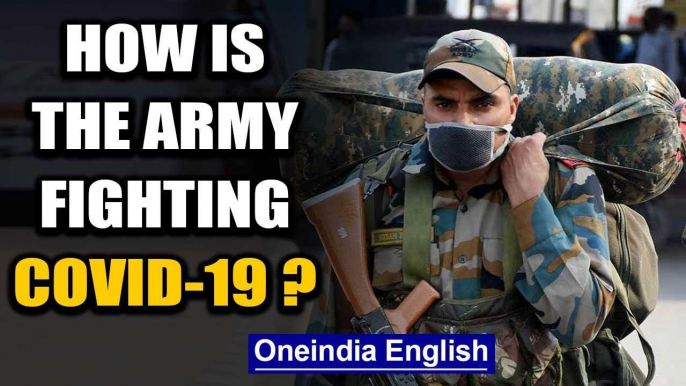 Indian Army will not let COVID-19 establish a firm base in India | Oneindia News