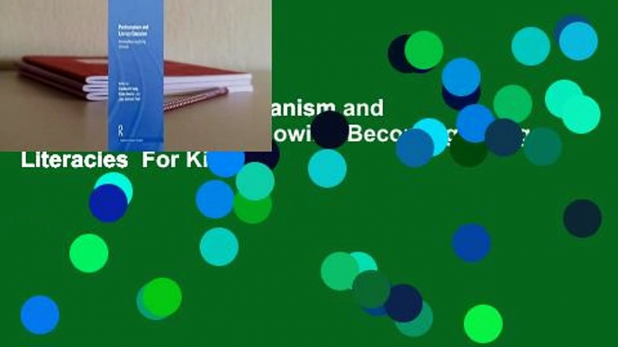 Full version  Posthumanism and Literacy Education: Knowing/Becoming/Doing Literacies  For Kindle