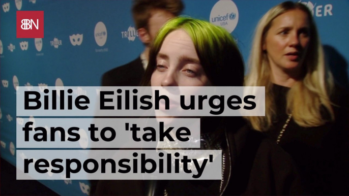 Billie Eilish Wants You To Be Responsible