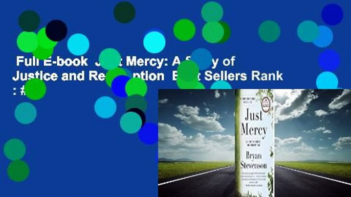 Full E-book  Just Mercy: A Story of Justice and Redemption  Best Sellers Rank : #1