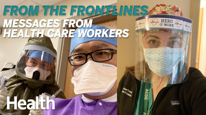 Here's What Health Care Workers Want You to Know About the Coronavirus Pandemic
