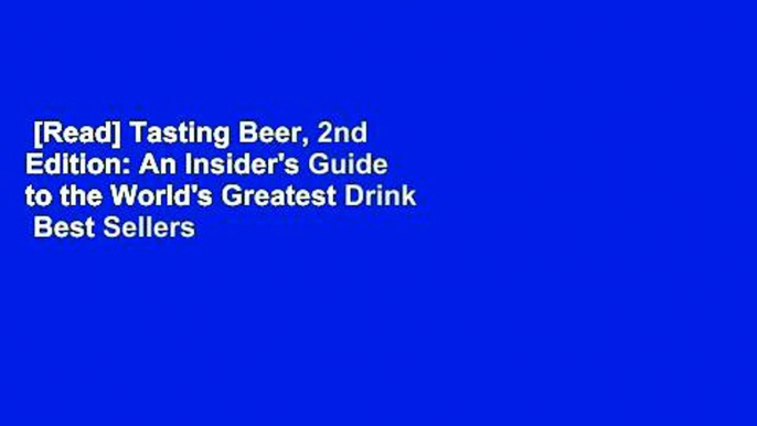 [Read] Tasting Beer, 2nd Edition: An Insider's Guide to the World's Greatest Drink  Best Sellers