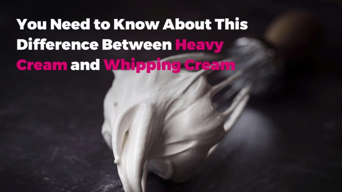 You Need to Know About This Difference Between Heavy Cream and Whipping Cream