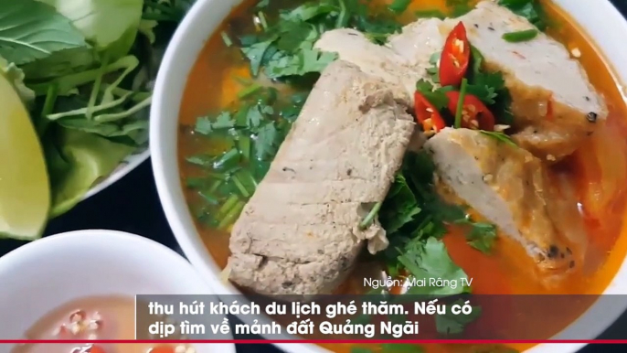 MS Khám phá cho bằng hết những món ngon đặc sản nổi tiếng nhất mảnh đất Quảng Ngãi đầy nắng gió