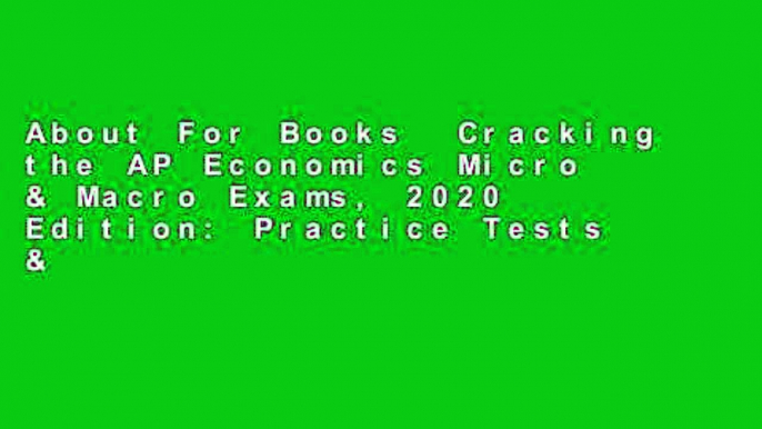 About For Books  Cracking the AP Economics Micro & Macro Exams, 2020 Edition: Practice Tests &