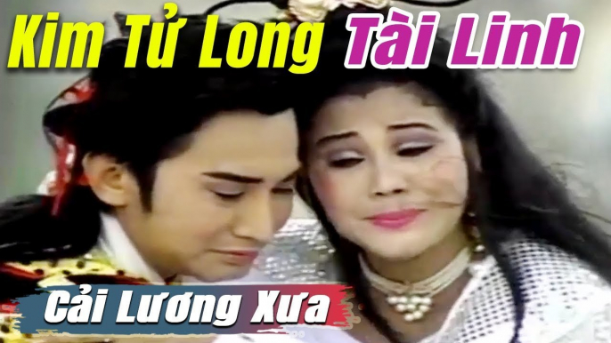 Cải Lương Xưa : Chung Vô Diệm Dâng Tiên - Kim Tử Long Tài Linh Thoại Mỹcải lương hay tuồng hồ quảng