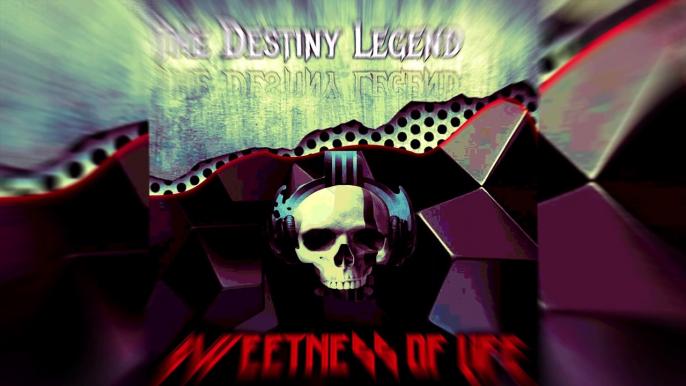 The Destiny Legend - Sweetness Of Life