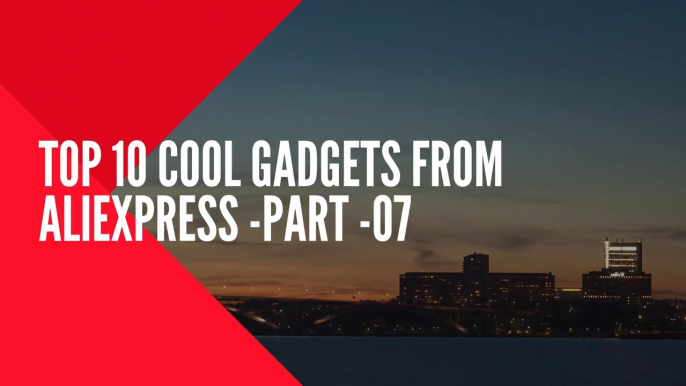 Top 10 Cool Gadgets from AliExpress Part -07