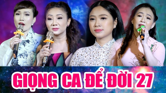 LIVESHOW GIỌNG CA ĐỂ ĐỜI 27 - Nhạc Trữ Tình Bolero Buồn Da Diết -  Những Giọng Ca Nữ Hay Nhất