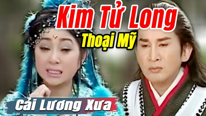 Cải Lương Xưa : Đêm Lạnh Chùa Hoang - Kim Tử Long Thoại Mỹ  cải lương hay tuồng hồ quảng Để Đời