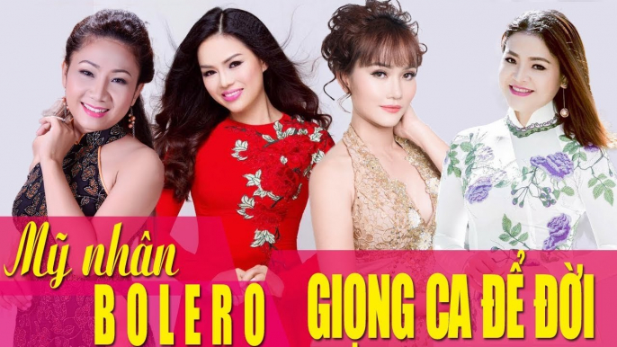 Mỹ Nhân BOLERO Giọng Ca Để Đời - Nhạc Trữ Tình Bolero Hay Tê Tái  Sao Anh Nỡ Đành Quên