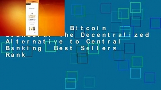 [Read] The Bitcoin Standard: The Decentralized Alternative to Central Banking  Best Sellers Rank