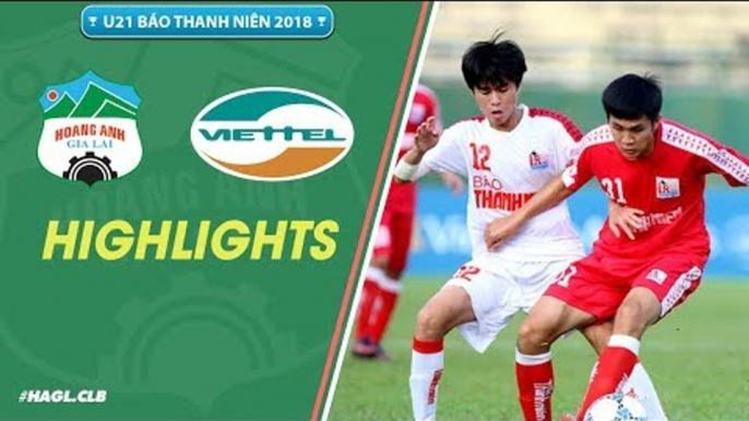 U21 Báo Thanh Niên 2018 | Phan Thanh Hậu lập hat-trick, HAGL đánh bại Viettel