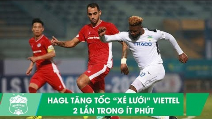 C. Walsh và Việt Hưng thăng hoa, HAGL ghi liền 2 bàn thắng trước Viettel | HAGL Media