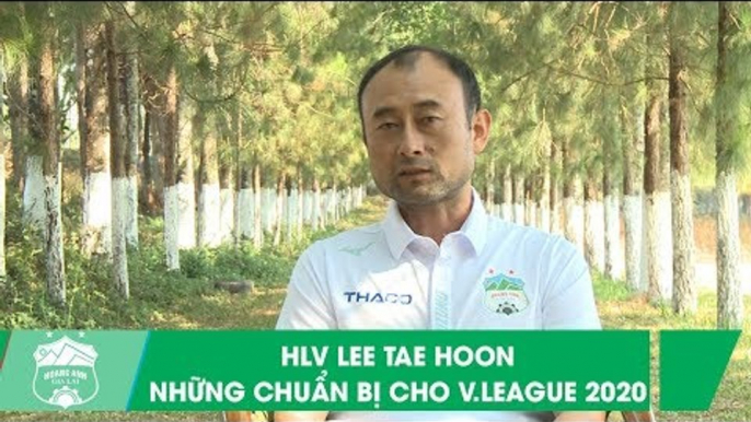 HLV Lee Tae Hoon khẳng định HAGL sẽ đạt thứ hạng cao tại V.League 2020 | HAGL Media