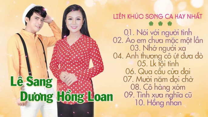 LÊ SANG DƯƠNG HỒNG LOAN - Tuyệt Đỉnh Song Ca Bolero Đặc Biệt 2018 - Lk Bolero Trữ Tình Hay Tê Tái