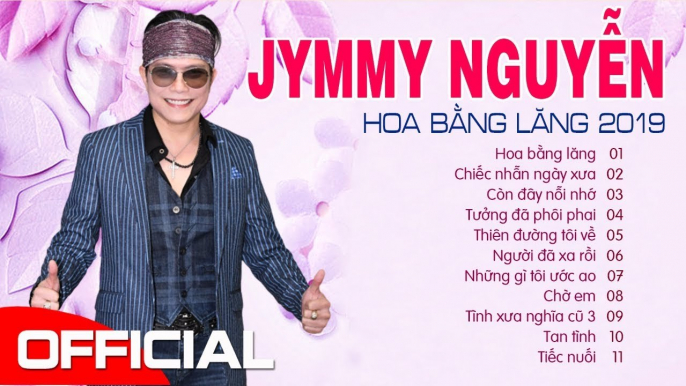 LK HOA BẰNG LĂNG, CHIẾC NHẪN NGÀY XƯA - NHẠC JIMMY NGUYỄN TÂM TRẠNG NHẤT 2019