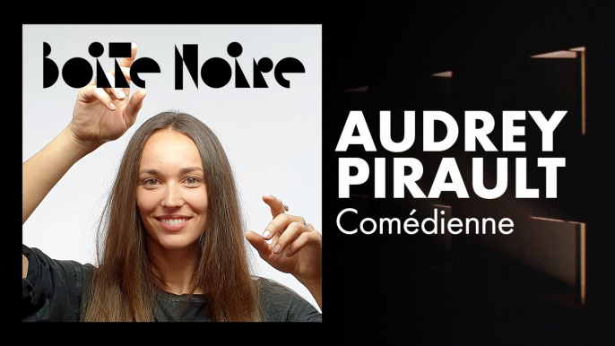 Audrey Pirault | Boite Noire