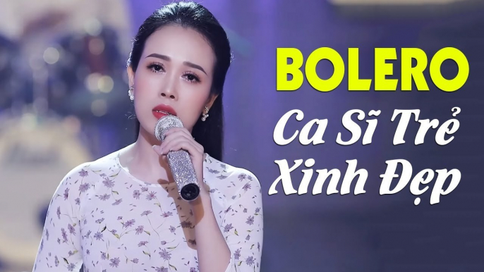 Tuyệt Đỉnh Bolero Ca Sĩ Trẻ Hay Nhất 2020 - Nhạc Trữ Tình Bolero Mới Nhất 2020