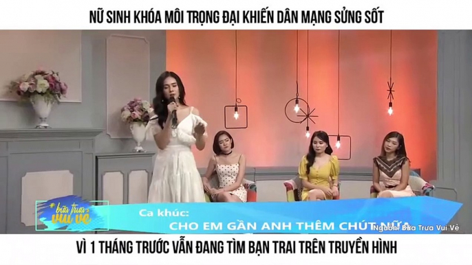 Nữ sinh khóa môi Trọng Đại khiến dân mạng sửng sốt Vì 1 tháng trước vẫn đang tìm bạn trai trên truyền hình