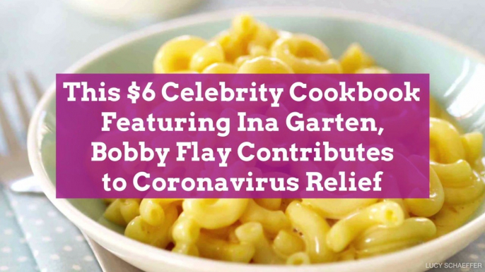 This $6 Celebrity Cookbook Featuring Ina Garten, Bobby Flay Contributes to Coronavirus Rel