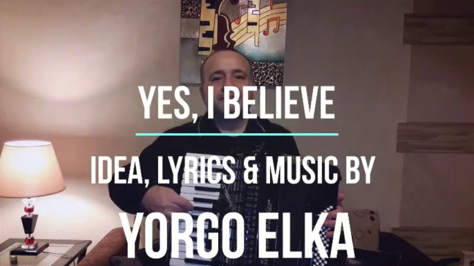 Yes I believe by Yorgo Elka - Oui je crois - Si io credo - نعم بآمن - يورغو إلكا