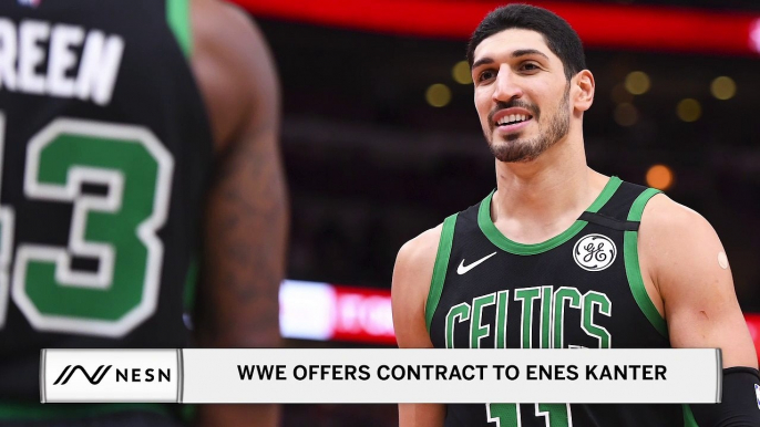 Celtics Center Enes Kanter has been offered a contract from the WWE