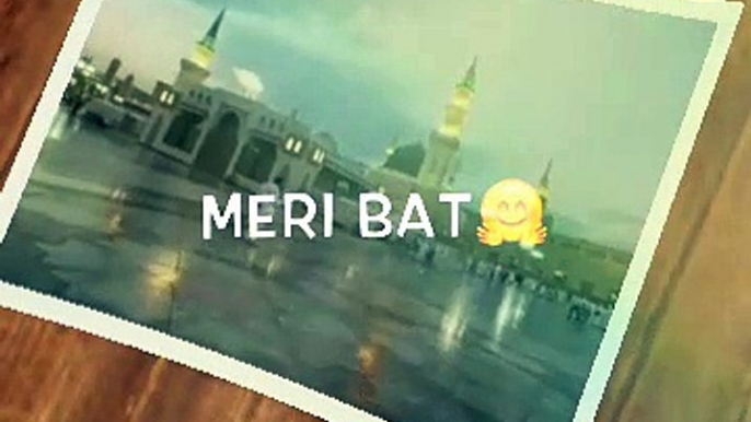 Meri baat ban gai hai Teri bat karte karte Naat Whatsapp status