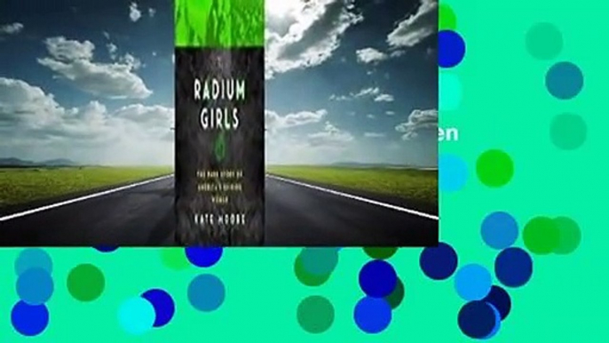 Full version  The Radium Girls: The Dark Story of America's Shining Women Complete